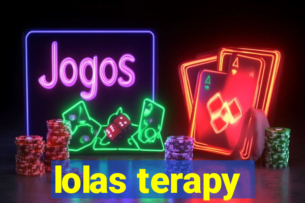 lolas terapy